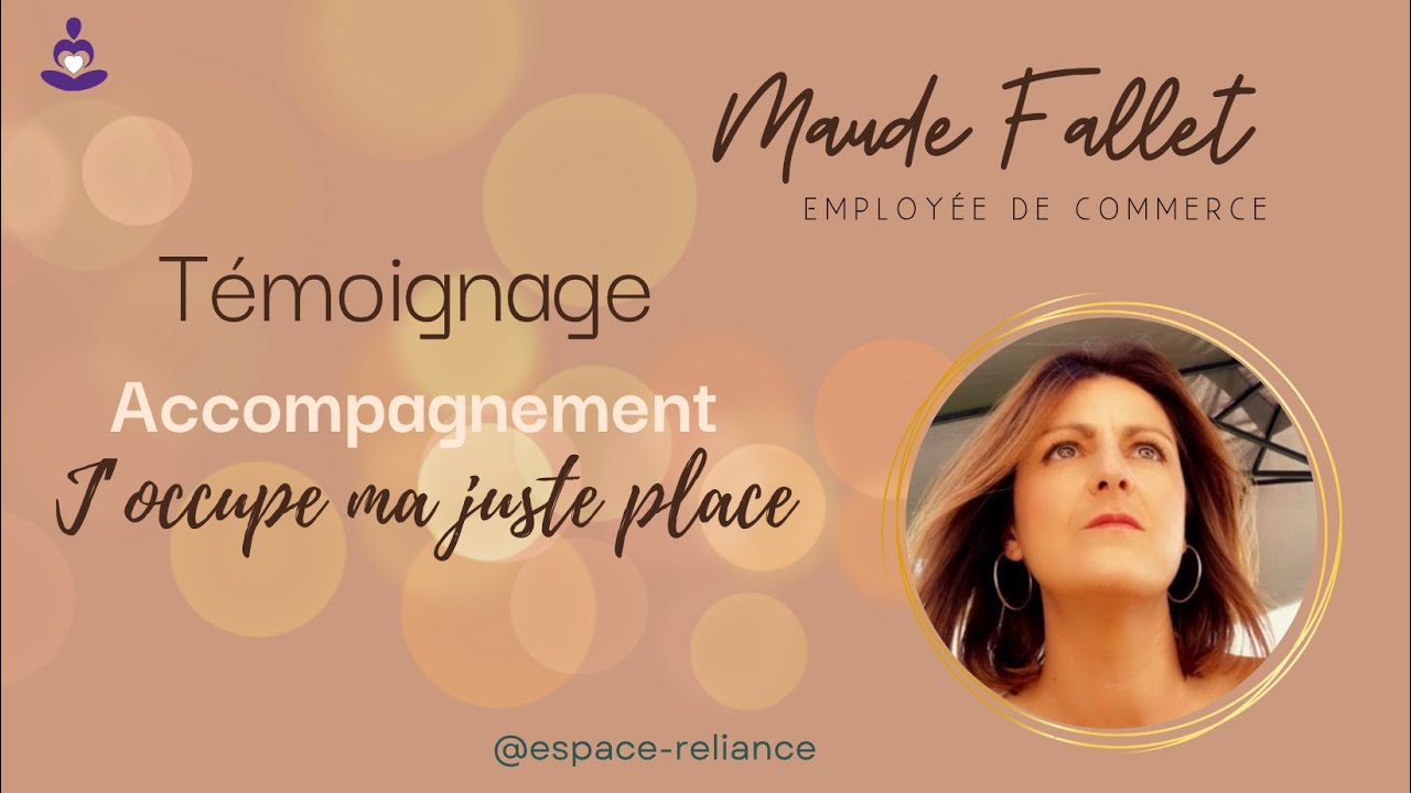 Miniature de la vidéo témoignage de Maude Fallet concernant l'accompagnement "J'occupe ma juste place"
